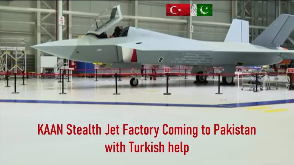 Turkish KAAN stealth jet factory coming to Pakistan