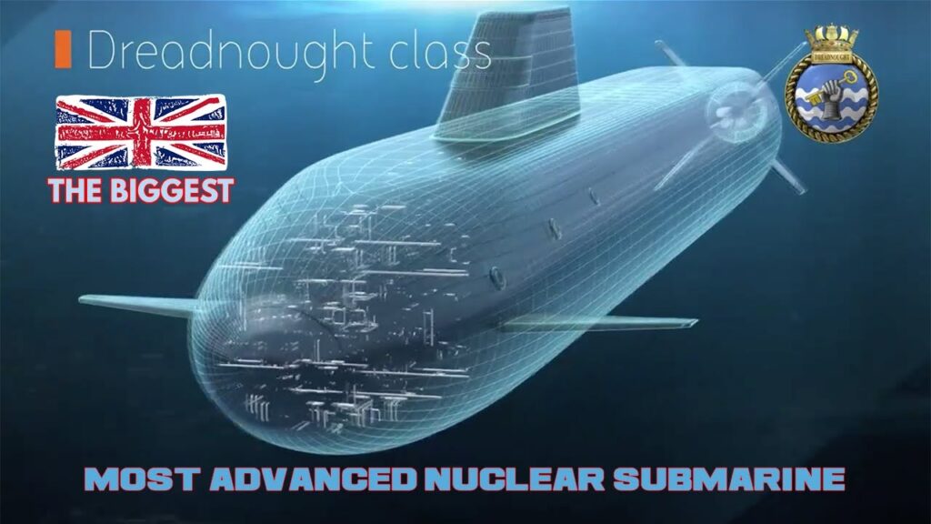 Dreadnought Submarines: Future of UK’s Nuclear Deterrent