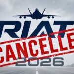 RIAT 2026 Cancelled—RAF Fairford War Impact