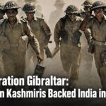 Operation Gibraltar: When Kashmiris Backed India in 1965